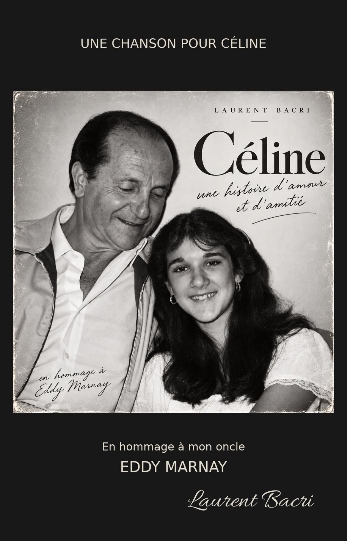Céline, une histoire d’amour et d’amitié — hommage à Eddy Marnay, Laurent Bacri